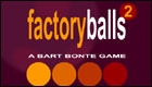 Factory Balls 2